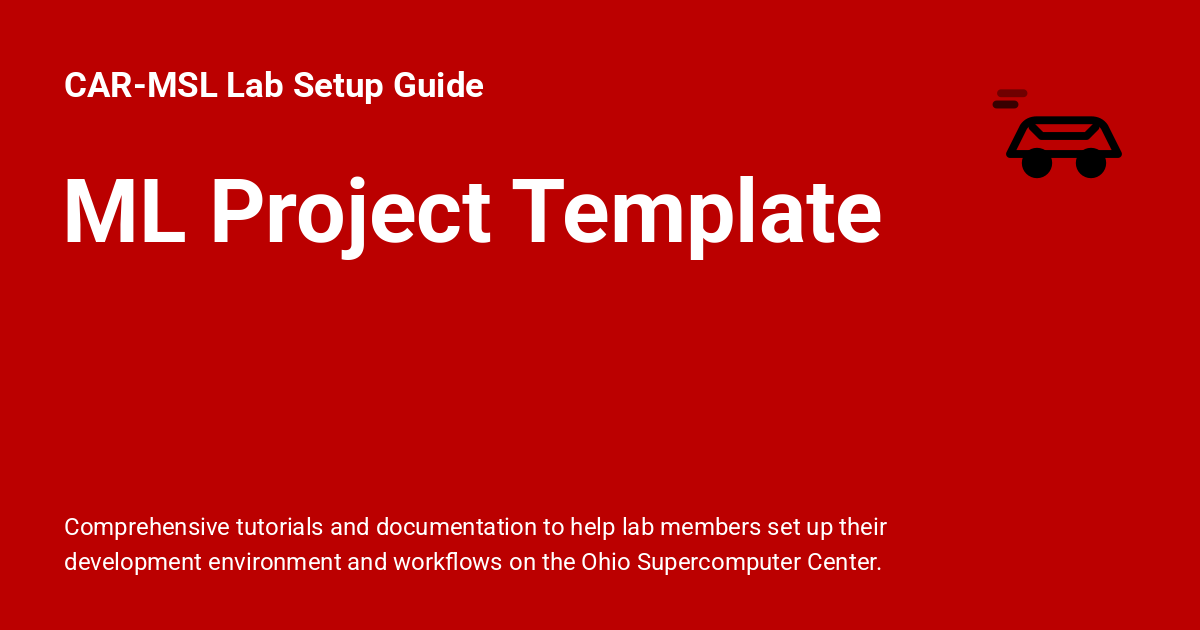 ML Project Template - CAR-MSL Lab Setup Guide