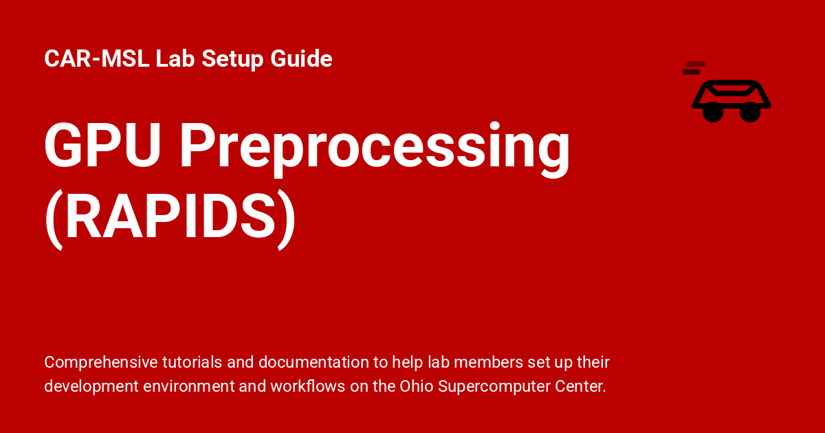 GPU Preprocessing (RAPIDS) - CAR-MSL Lab Setup Guide